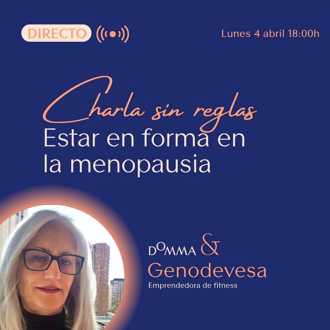 Charla sin reglas “Estar en Forma en la Menopausia” con Genoveva Devesa | DOMMA