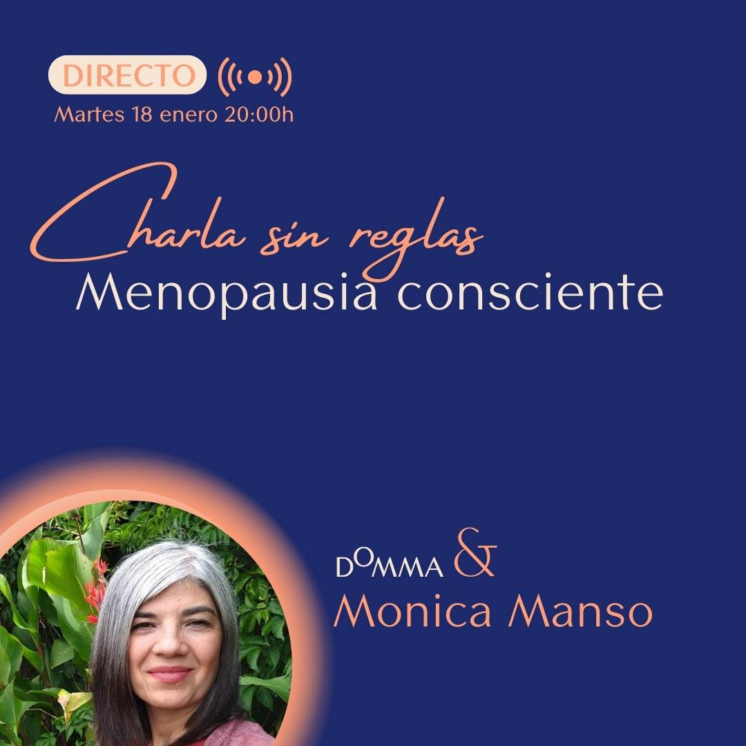 Charla sin reglas: “Menopausia Consciente, Como Vivirla con Plenitud”, con Mónica Manso