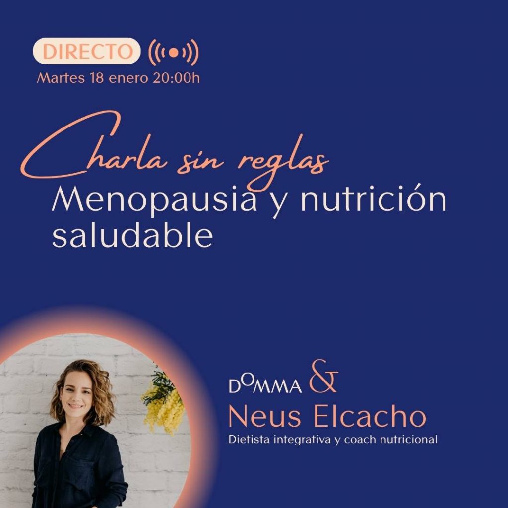 Charla sin reglas: “Menopausia y Nutrición Saludable”, con Neus Elcacho